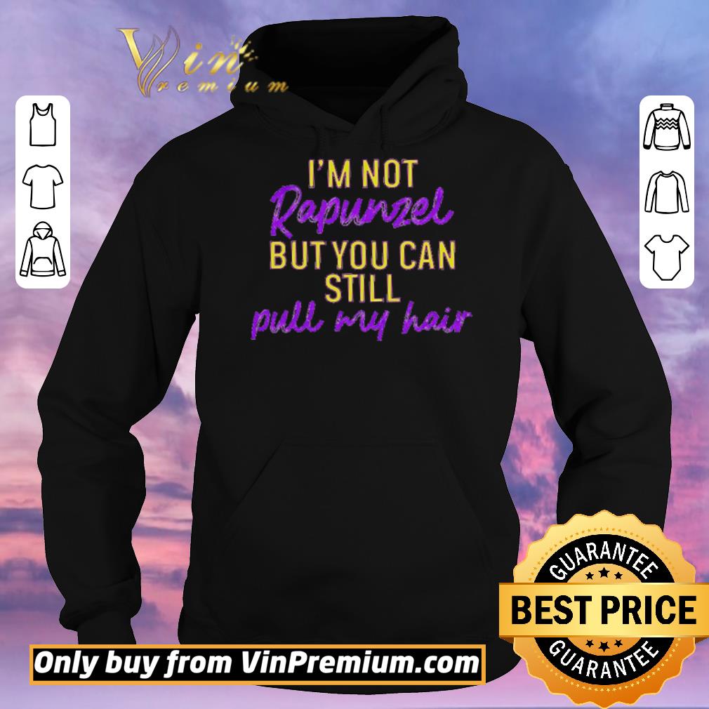 Pretty I’m not Rapunzel but you can still pull my hair shirt sweater daddea7d pretty i m not rapunzel but you can still pull my hair shirt sweater 4 - Pretty I’m not Rapunzel but you can still pull my hair shirt sweater