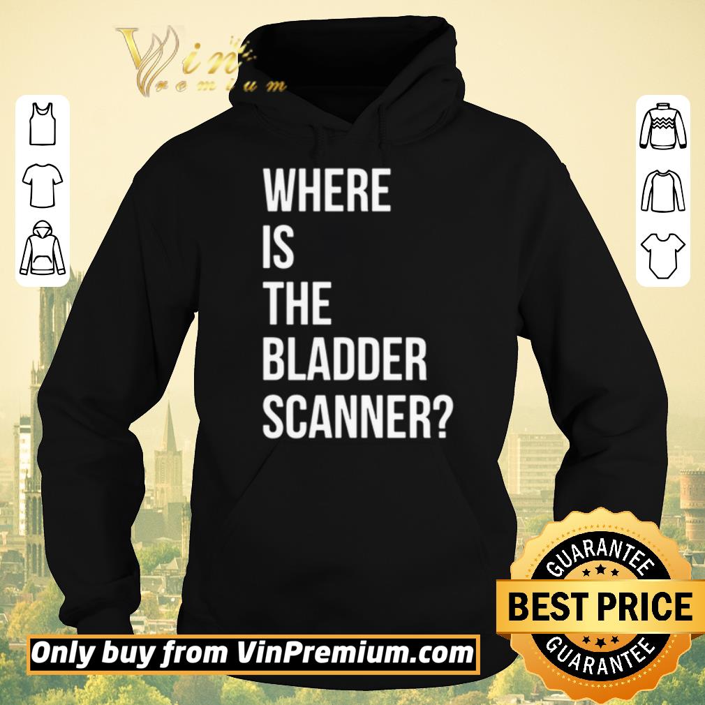 Top Where Is The Bladder Scanner shirt sweater db9987e6 top where is the bladder scanner shirt sweater 4 - Top Where Is The Bladder Scanner shirt sweater
