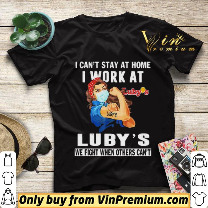 df61bf6a i can t stay at home i work at luby s we fight coronavirus shirt sweater 4 - I can’t stay at home I work at Luby’s we fight Coronavirus shirt sweater