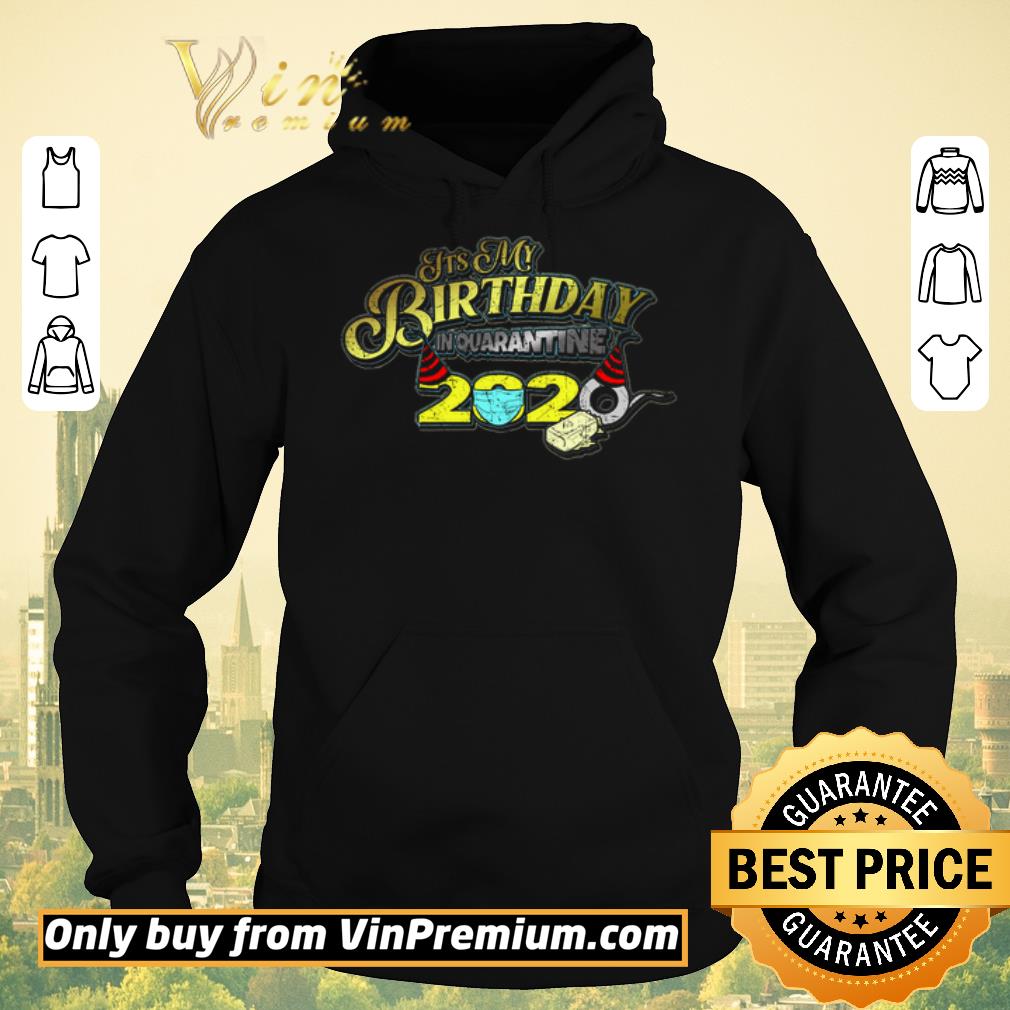 e0ee75c8 top it s my birthday in quarantine 2020 mask coronavirus shirt sweater 4 - Top It's My Birthday In Quarantine 2020 Mask Coronavirus shirt sweater