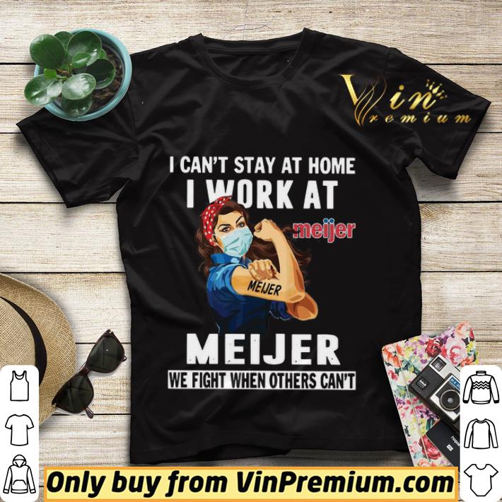 e2547d84 strong woman face mask i can t stay at home i work at meijer we fight when others can t shirt sweater 4 - Strong Woman Face Mask I Can’t Stay At Home I Work At Meijer We Fight When Others Can’t shirt sweater