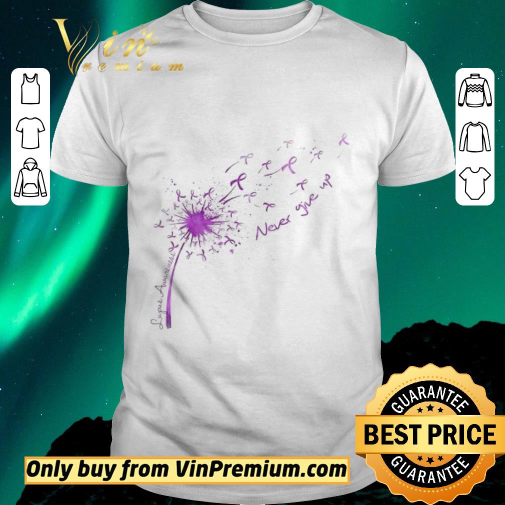 Awesome Lupus Awareness Never Give Up shirt sweater