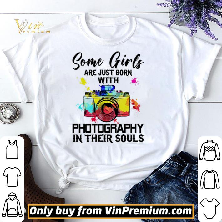 Some girls are just born with photography in their souls shirt sweater