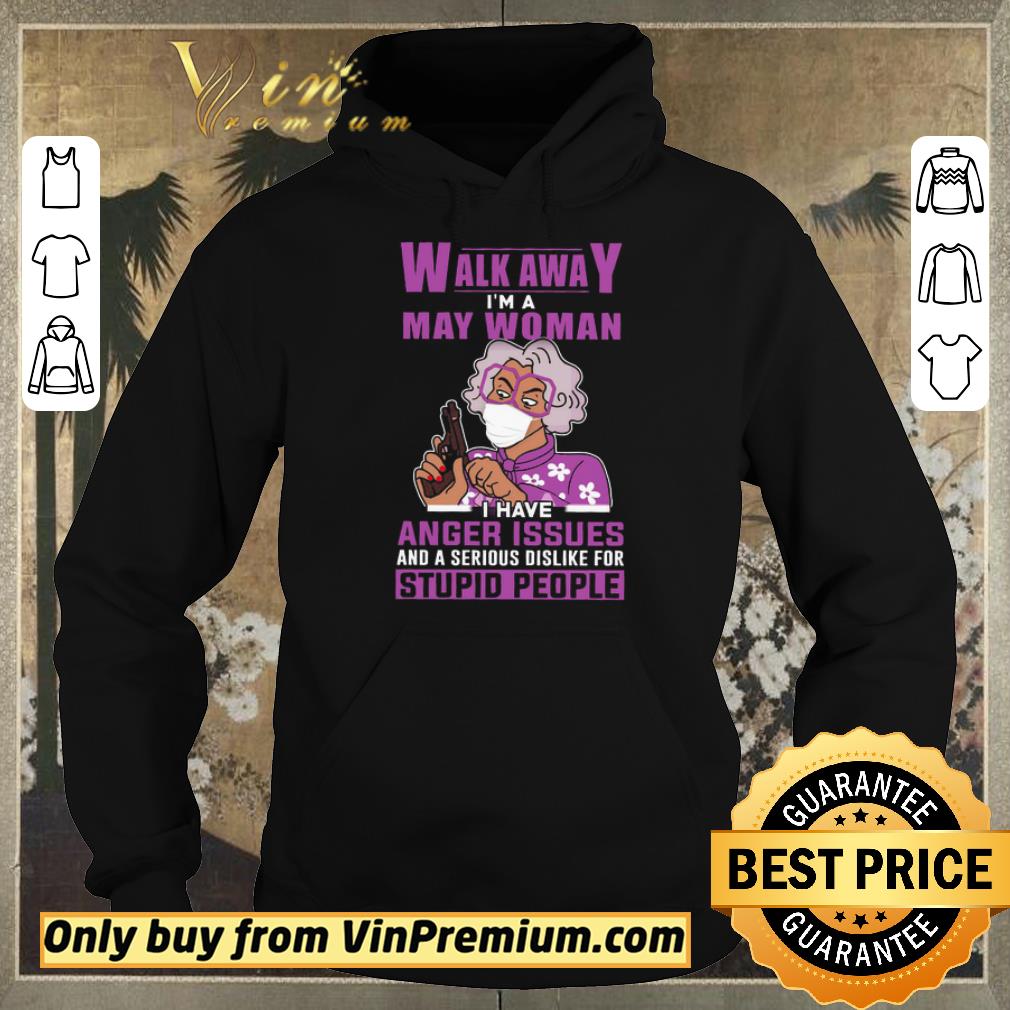 eb10ae4f original official walk away i m a may woman i have anger issues and a serious dislike shirt sweater 4 - Original Official Walk Away I'm A May Woman I Have Anger Issues And A Serious Dislike shirt sweater