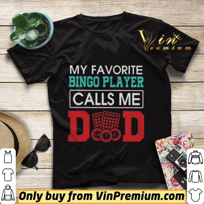 ebc6b840 my favorite bingo player calls me dad father day shirt sweater 4 - My favorite bingo player calls me dad father day shirt sweater