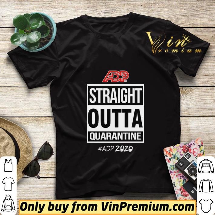 edbf4236 straight outta quarantine adp 2020 shirt sweater 4 - Straight Outta Quarantine Adp 2020 shirt sweater