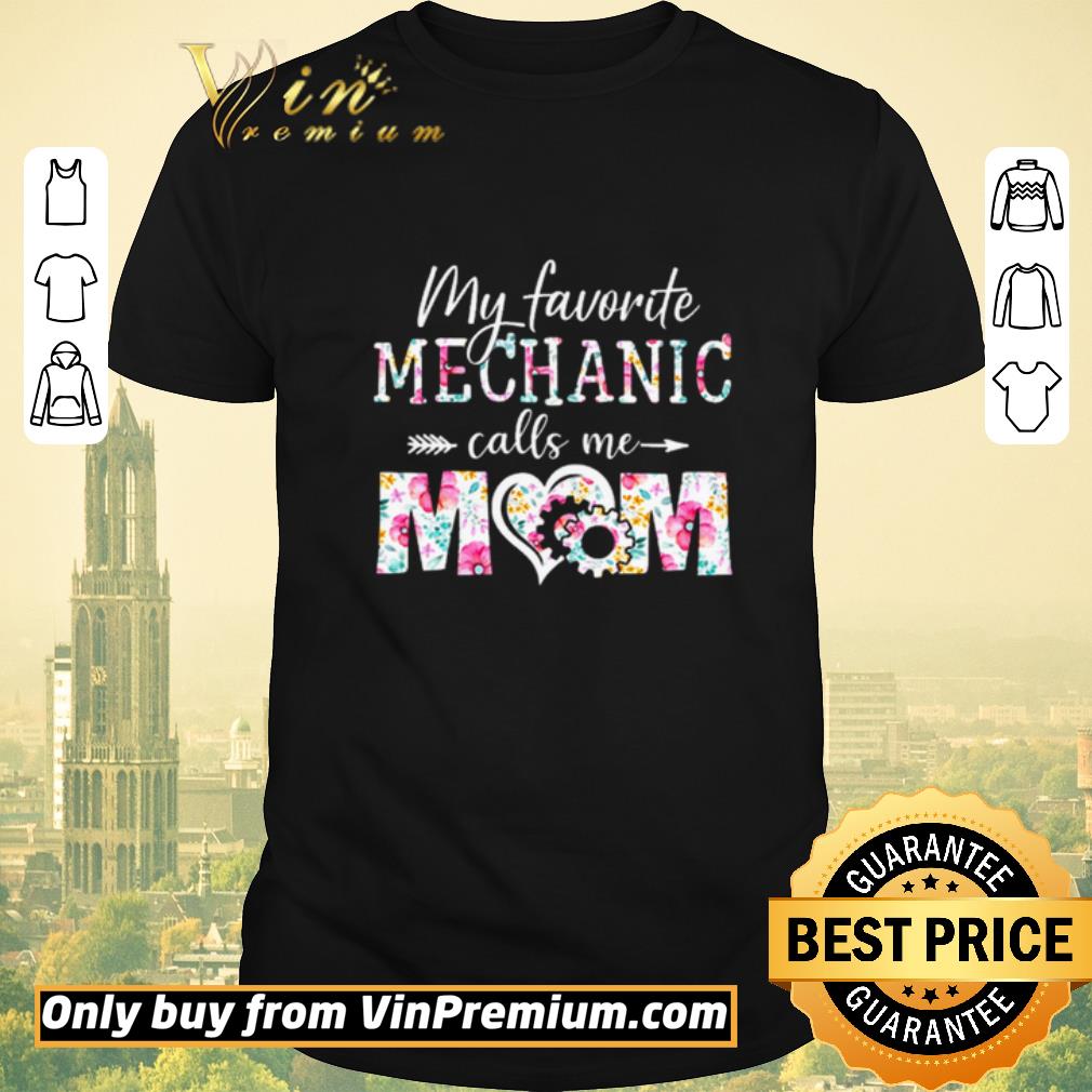 Funny My favorite Mechanic calls me mom shirt sweater