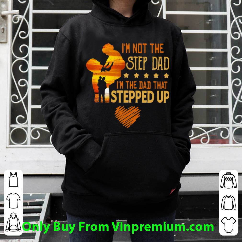 f18cad9c hot i m not the step dad i m the dad that stepped up father s day shirt 4 - Hot I’m Not The Step Dad I’m The Dad That Stepped Up Father's Day shirt