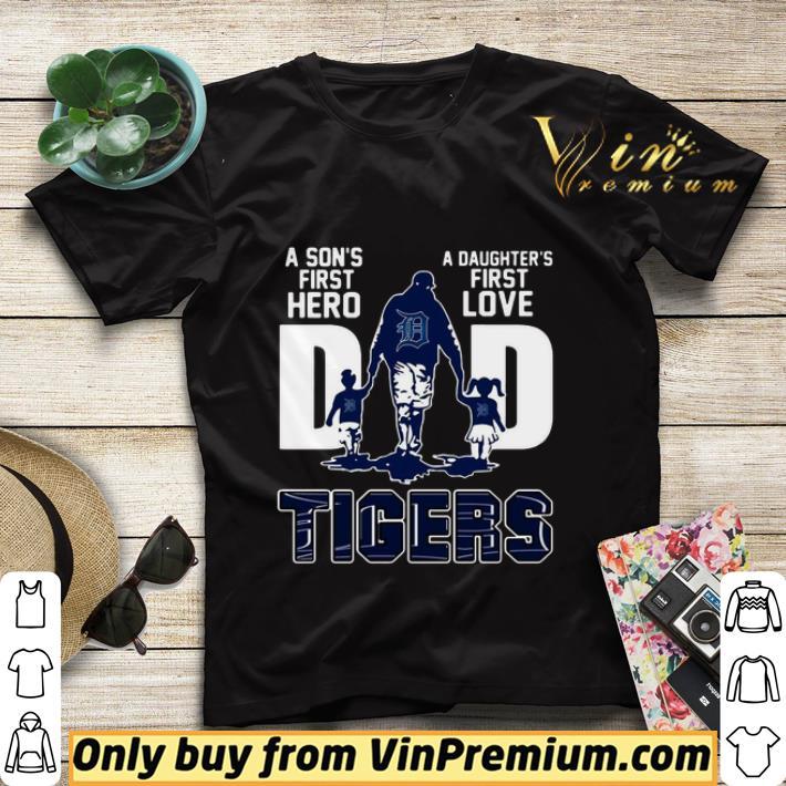Tigers Dad a son’s first hero a daughter’s first love shirt sweater f939c783 tigers dad a son s first hero a daughter s first love shirt sweater 4 - Tigers Dad a son’s first hero a daughter’s first love shirt sweater