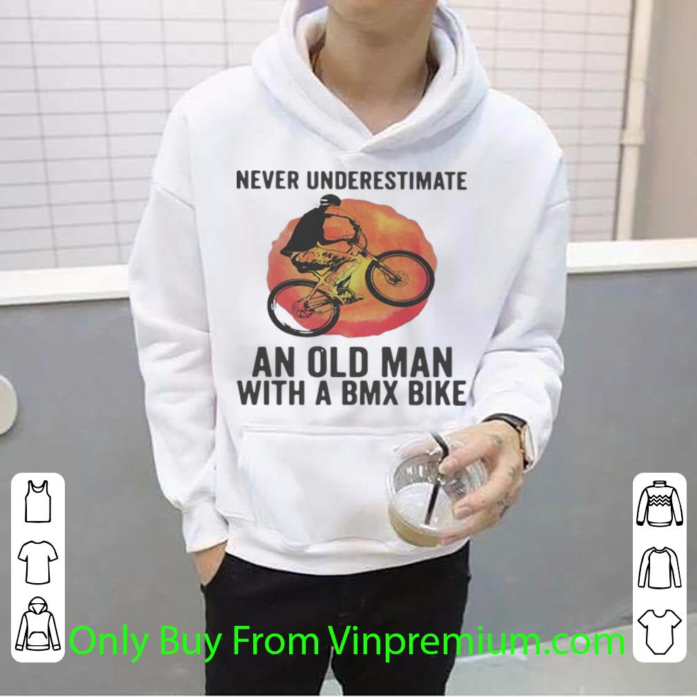 fc3560d8 pretty never underestimate an old man with a bmx bike shirt 4 - Pretty Never Underestimate An Old Man With A BMX Bike shirt