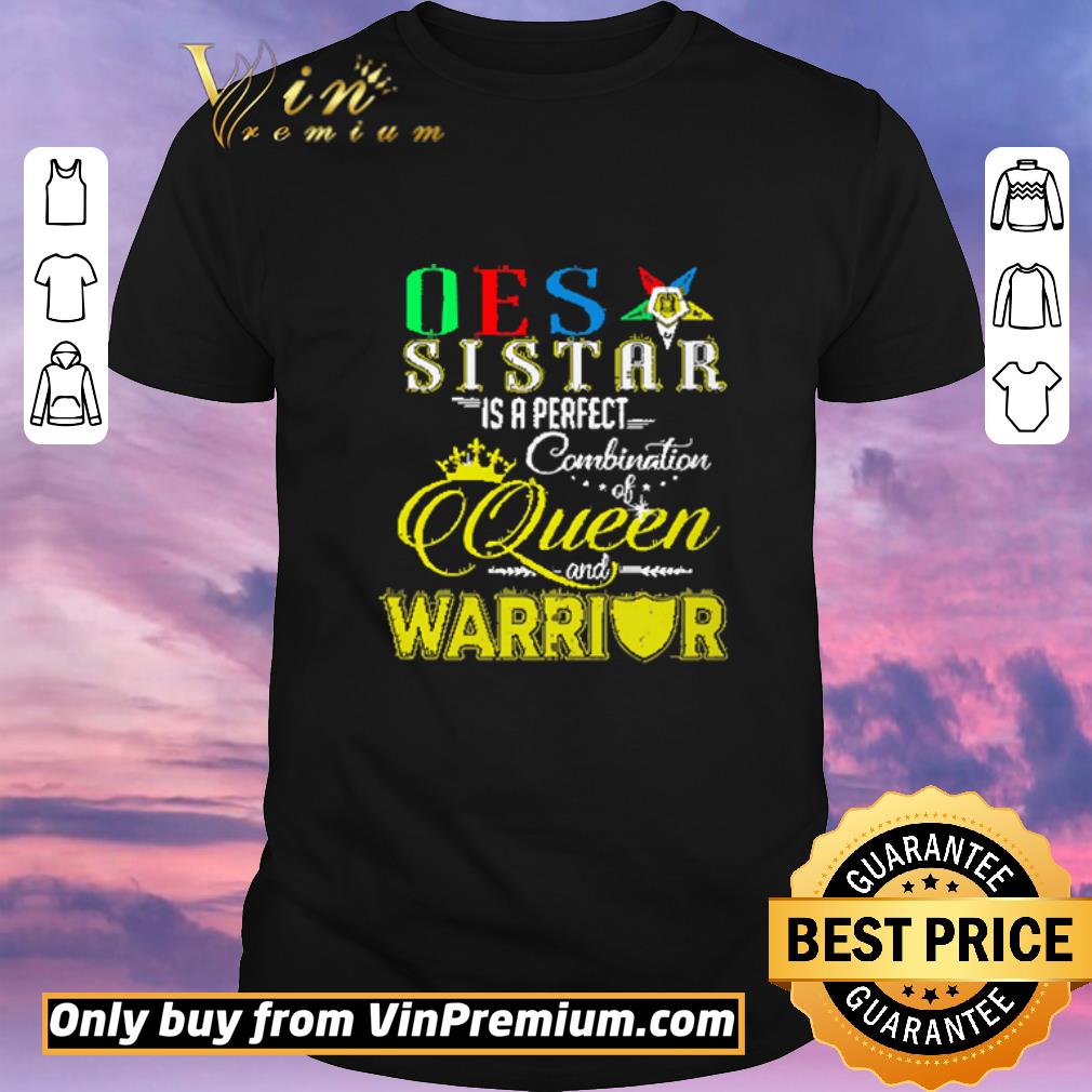 Awesome rder Of The Eastern Star Sister Is A Perfect Combination Queen And Warrior shirt sweater