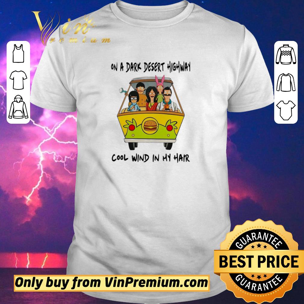 Awesome On a dark desert highway cool wind in my hair car shirt sweater