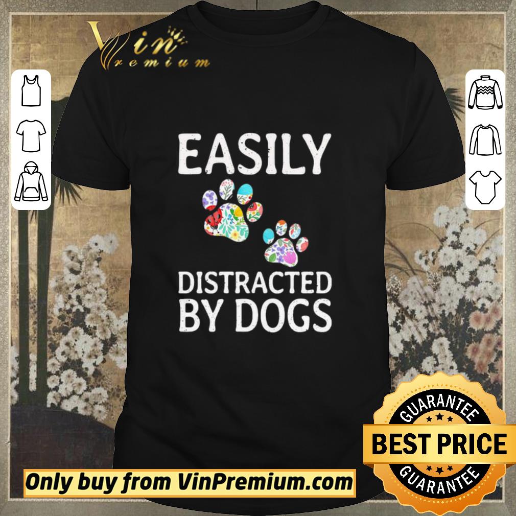 Funny Easily Distracted By dogs shirt sweater