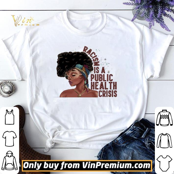 Black Woman Anti Racism shirt