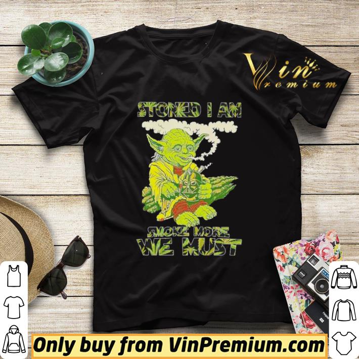 039888d3 star wars yoda stoned i am smoke more we must shirt sweater 4 - Star Wars Yoda stoned I am smoke more we must shirt sweater