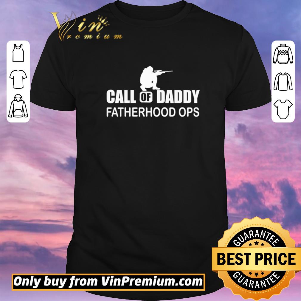 Awesome Call of daddy fatherhood ops shirt