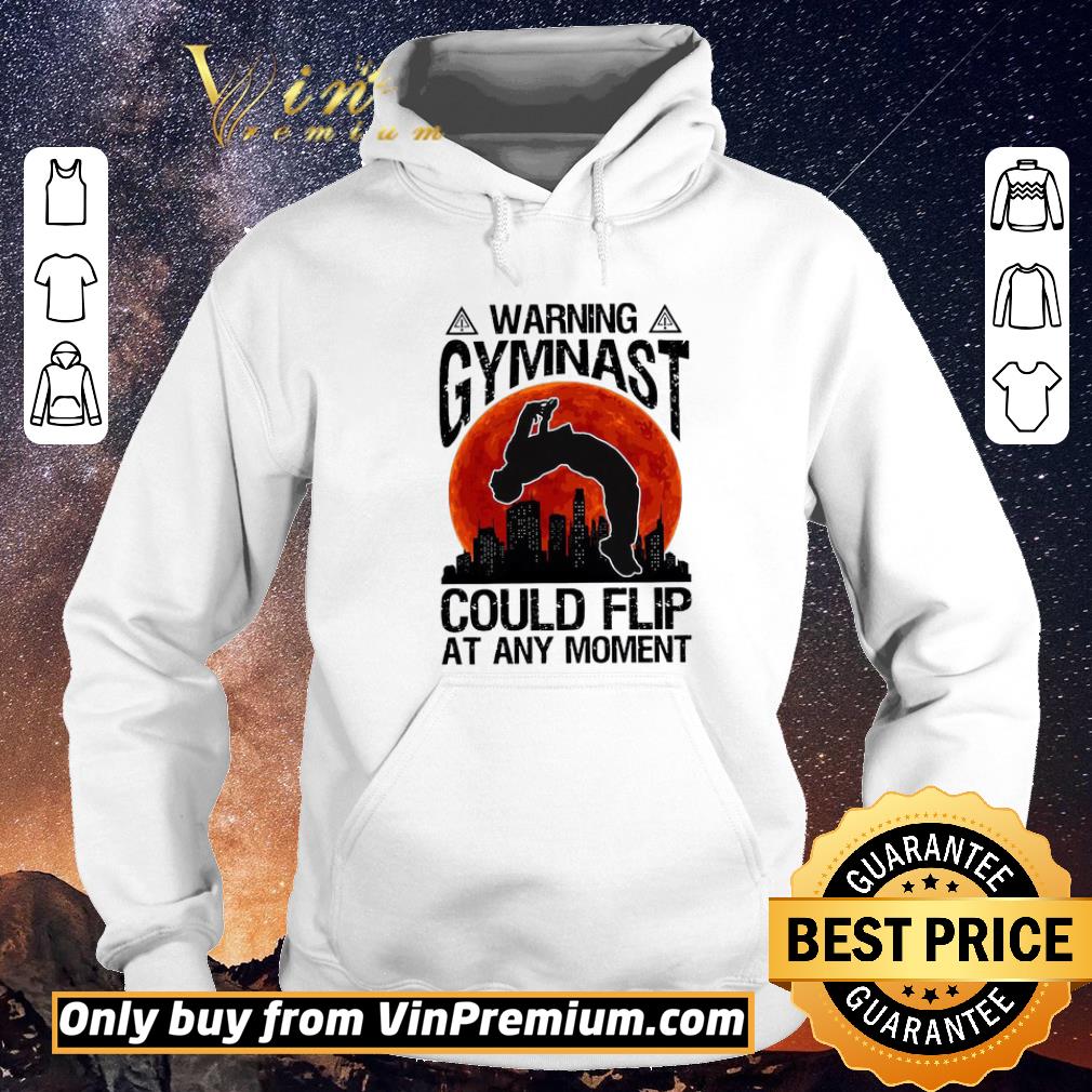 Pretty Warning Gymnast could flip at any moment shirt sweater 07347ff2 pretty warning gymnast could flip at any moment shirt sweater 4 - Pretty Warning Gymnast could flip at any moment shirt sweater