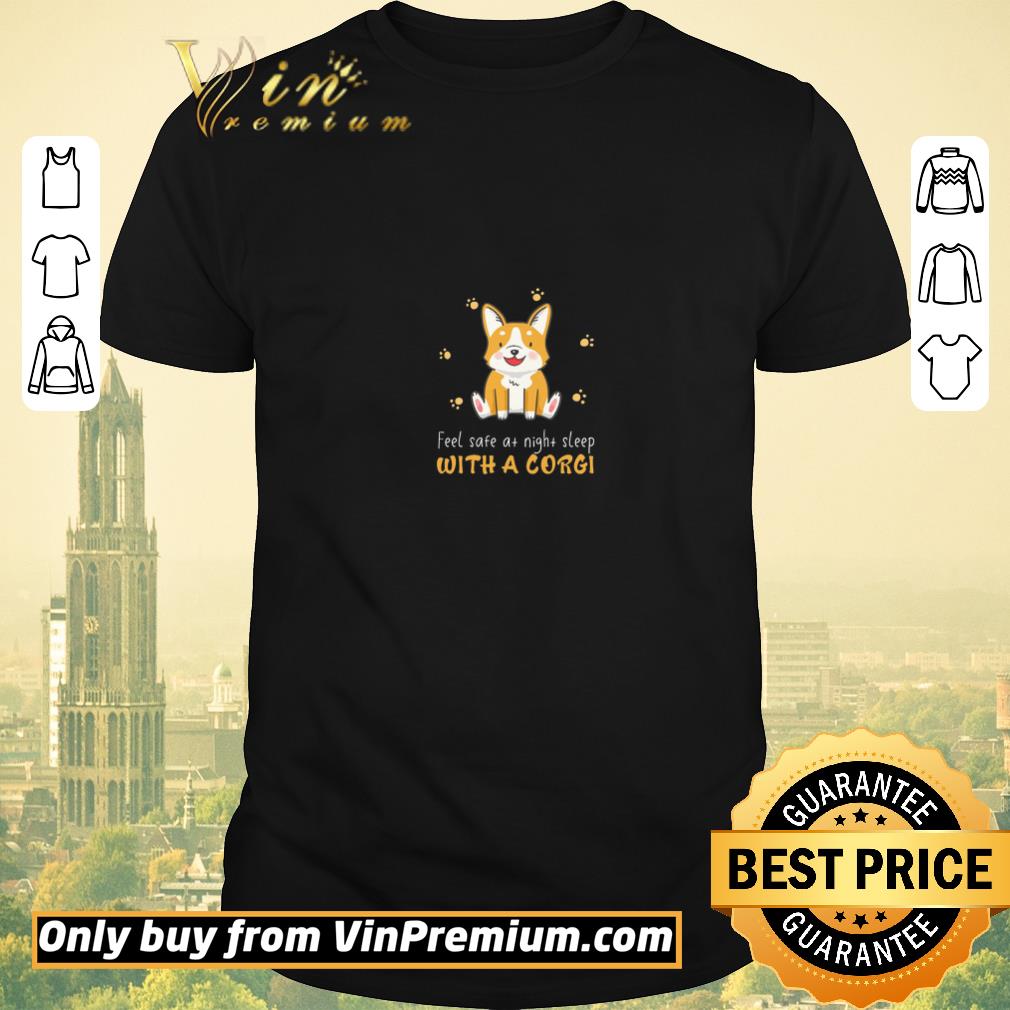Awesome Feel Safe At Night Sleep With A Corgi shirt sweater