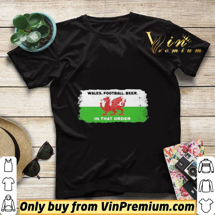 0a184031 flag of wales football beer in that order shirt sweater 4 - Flag of Wales Football Beer In That Order shirt sweater