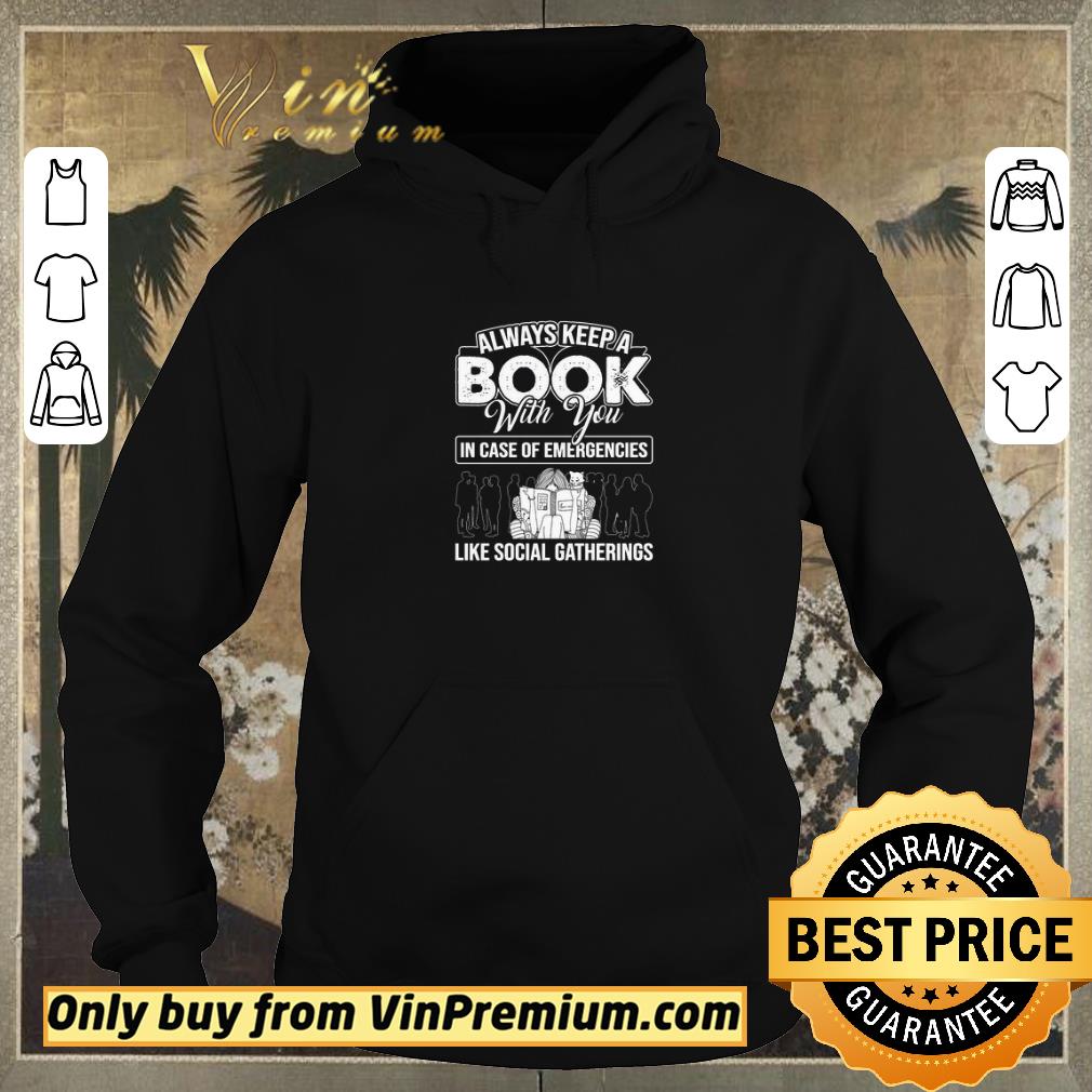 Pretty Always Keepa Book With You In Case Of Emergencies Like Social Gatherings shirt sweater 0bda52e0 pretty always keepa book with you in case of emergencies like social gatherings shirt sweater 4 - Pretty Always Keepa Book With You In Case Of Emergencies Like Social Gatherings shirt sweater