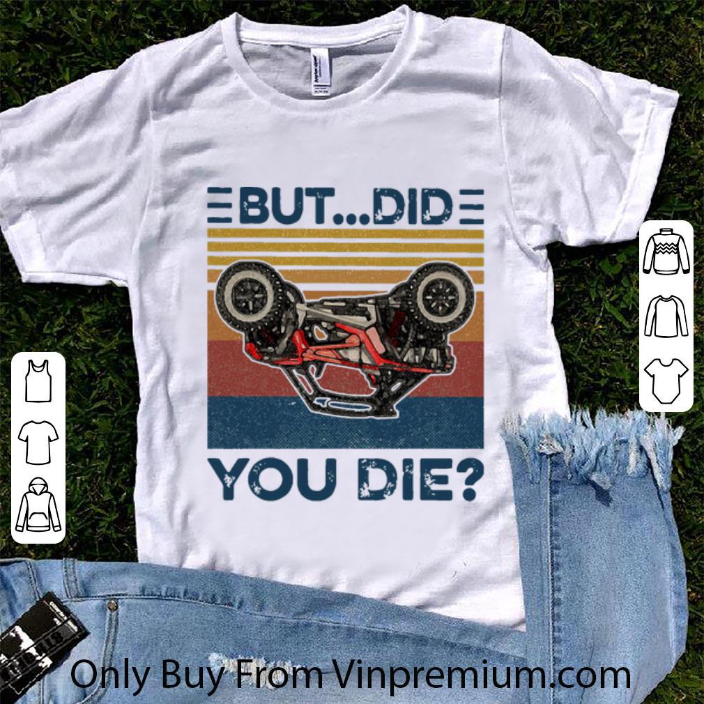 Pretty Vintage Polaris RZR But Did You Die shirt