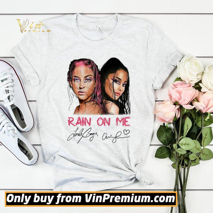 Lady gaga Rain on me signature shirt sweater 0ec275e5 lady gaga rain on me signature shirt sweater 4 - Lady gaga Rain on me signature shirt sweater