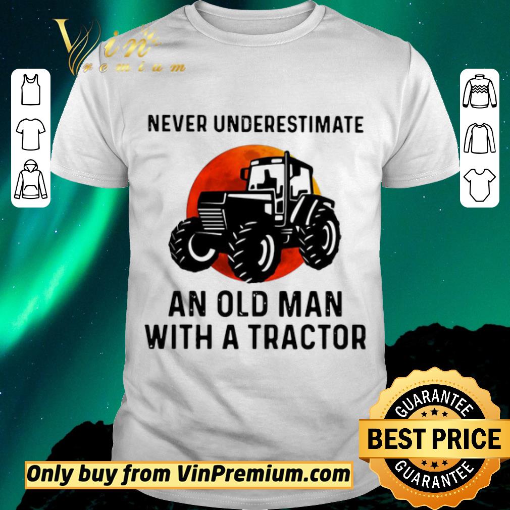 Awesome Never Underestimate An Old Man With A Tractor shirt sweater