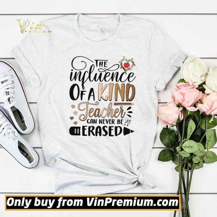 0f73c5aa the influence of a kind teacher can never be erased shirt sweater 4 - The Influence Of A Kind Teacher Can Never Be Erased shirt sweater