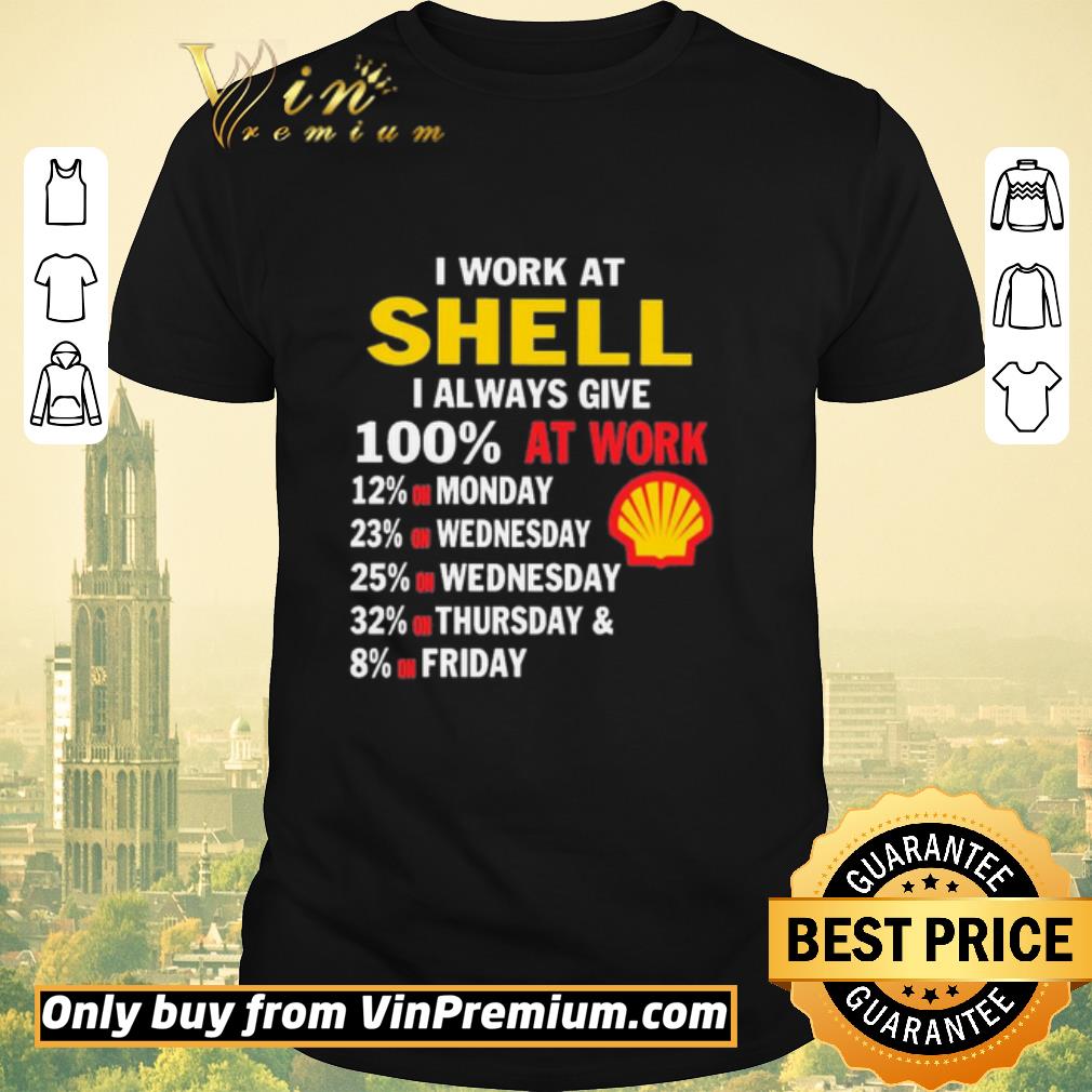 Awesome I work at Shell i always give 100 at work shirt sweater