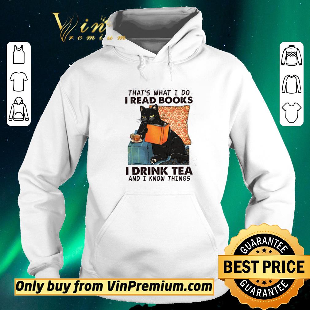 10a9725b official black cat that s what i do i read books i drink tea and i know things shirt sweater 4 - Official Black Cat That's What I Do I Read Books I Drink Tea And I Know Things shirt sweater
