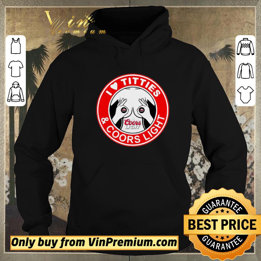 Funny I Love Titties And Coors Light shirt sweater 10b76e02 funny i love titties and coors light shirt sweater 4 - Funny I Love Titties And Coors Light shirt sweater