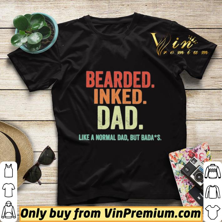 12f27971 bearded inked dad like a normal dad but badas vintage shirt sweater 4 - Bearded Inked Dad like a normal Dad but badas vintage shirt sweater
