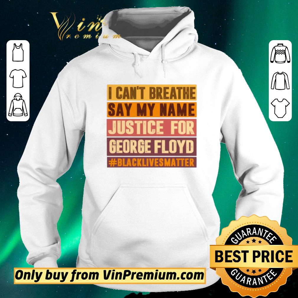 152b182c top please i can t breathe say my name justice for george floyd vintage shirt sweater 4 - Top Please I Can’t Breathe say my name Justice For George Floyd Vintage shirt sweater