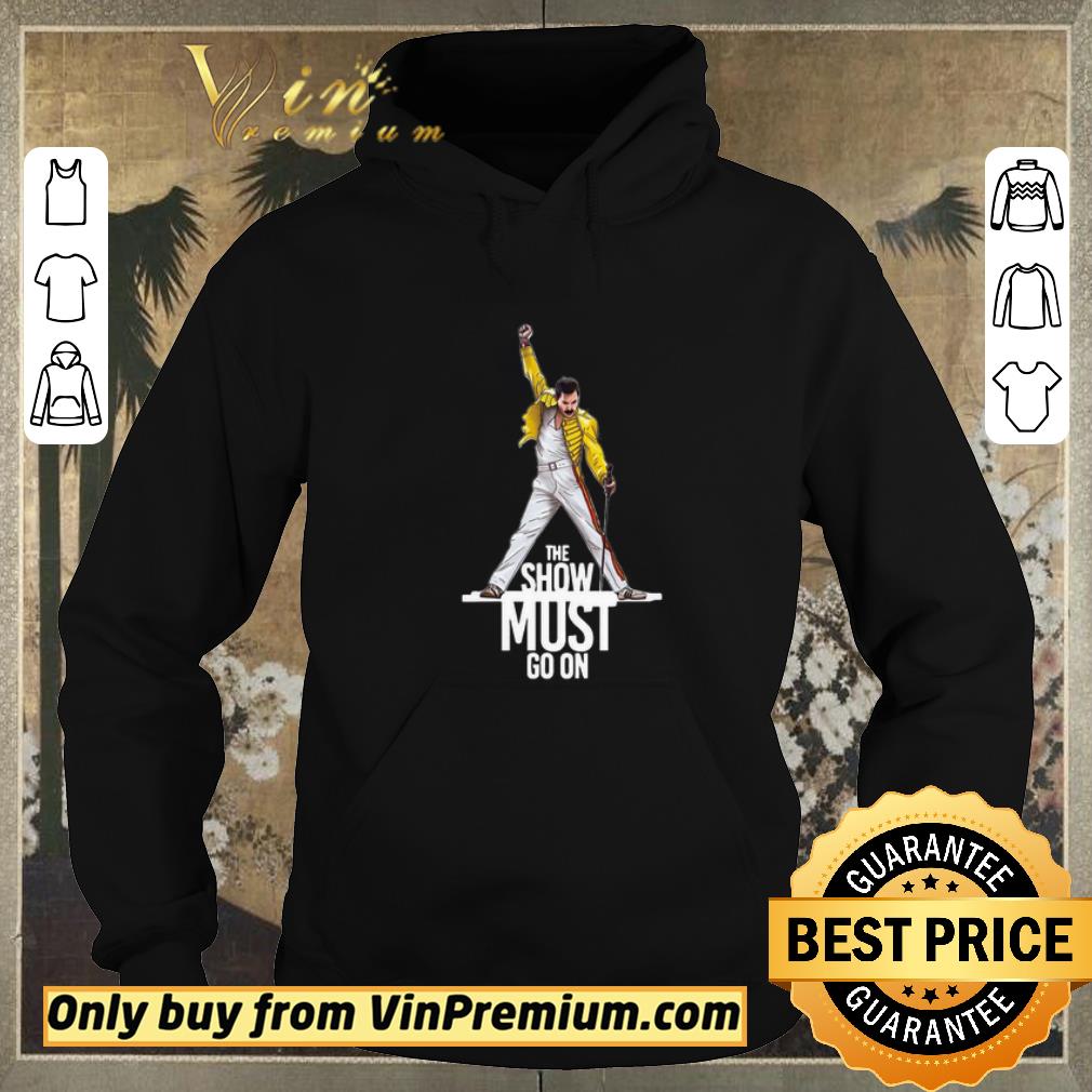 1577058d original freddie mercury queen the show must go on shirt sweater 4 - Original Freddie Mercury Queen The Show Must Go On shirt sweater
