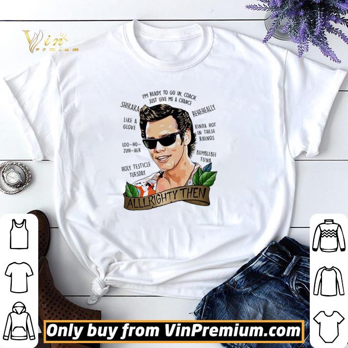 Alrighty Then I’m Ready To Go In Coach Just Give Me A Chance shirt sweater
