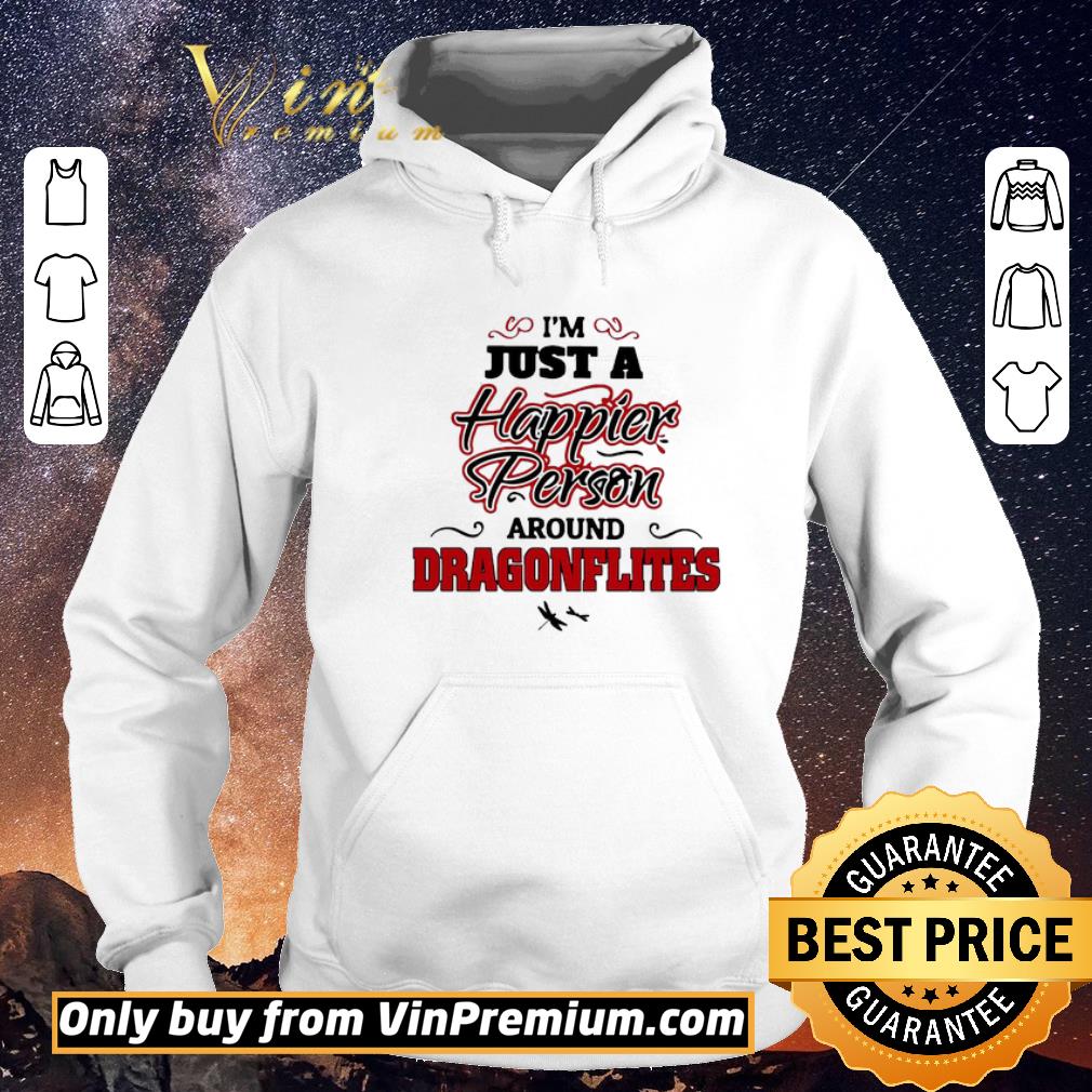 1711bd0a original i m just a happier person around dragonflies shirt sweater 4 - Original I’m Just A Happier Person Around Dragonflies shirt sweater
