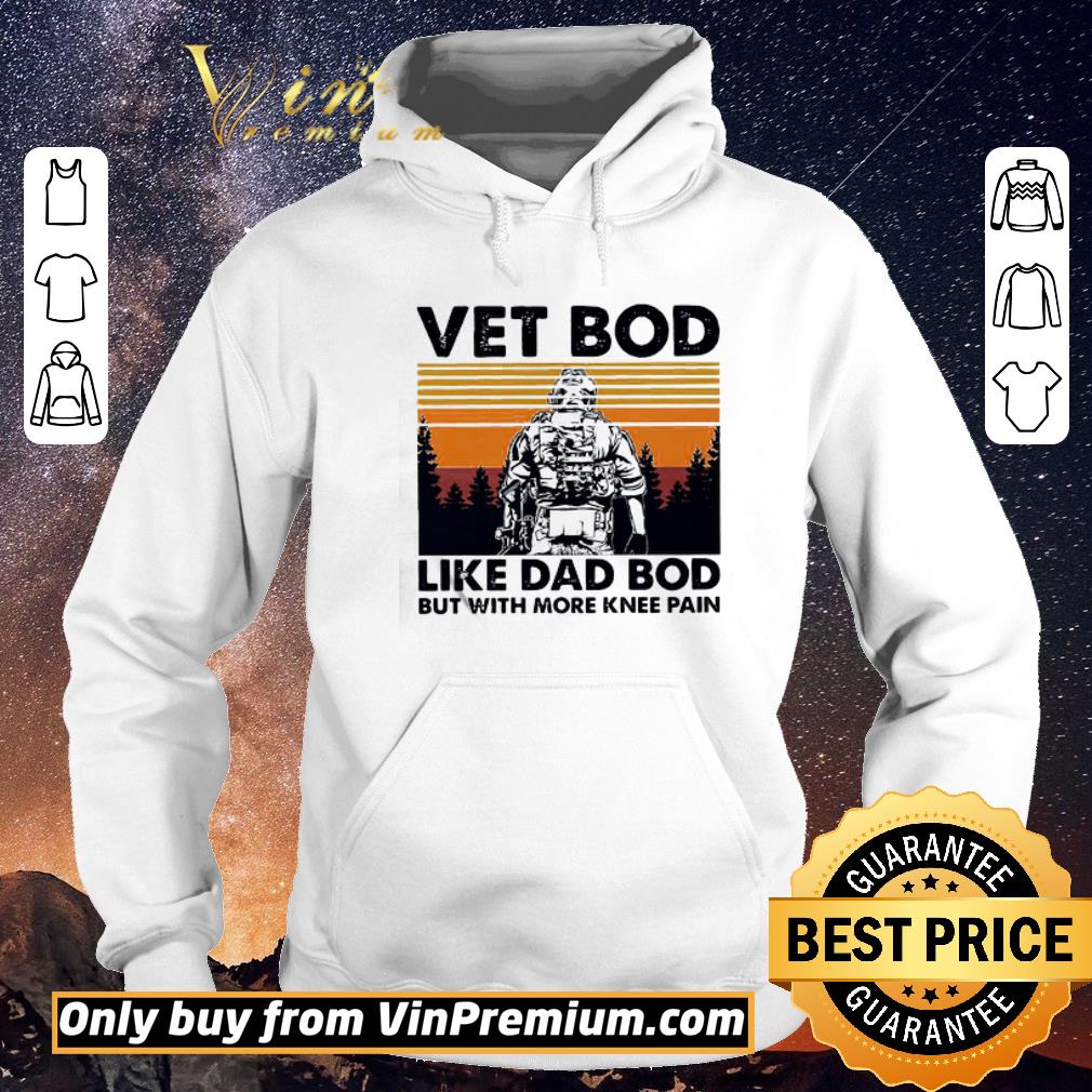 18575eb7 awesome vet bod like dad bod but with more knee pain vintage shirt sweater 4 - Awesome Vet bod like Dad bod but with more knee pain vintage shirt sweater