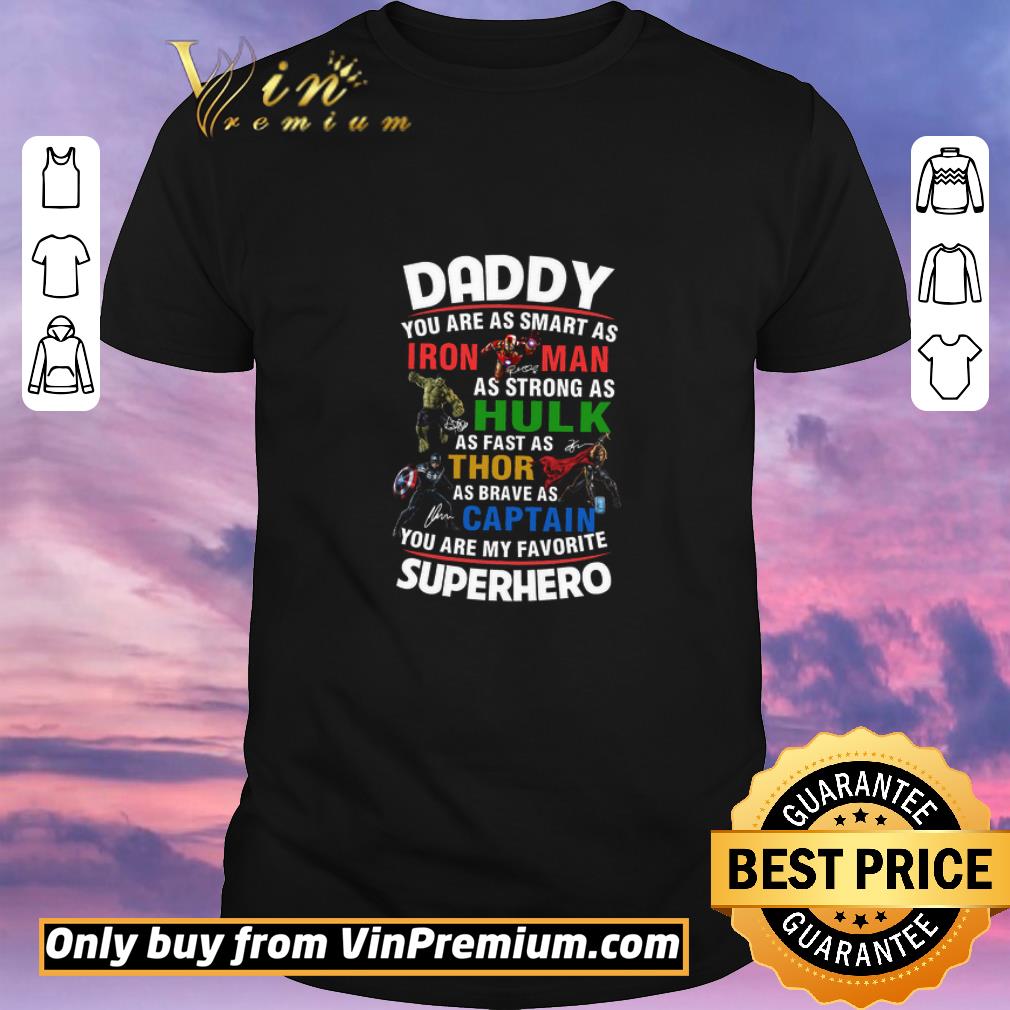 Funny Superhero Daddy You Are As Smart As Iron Man As Strong As Hulk As Fast As Thor shirt sweater