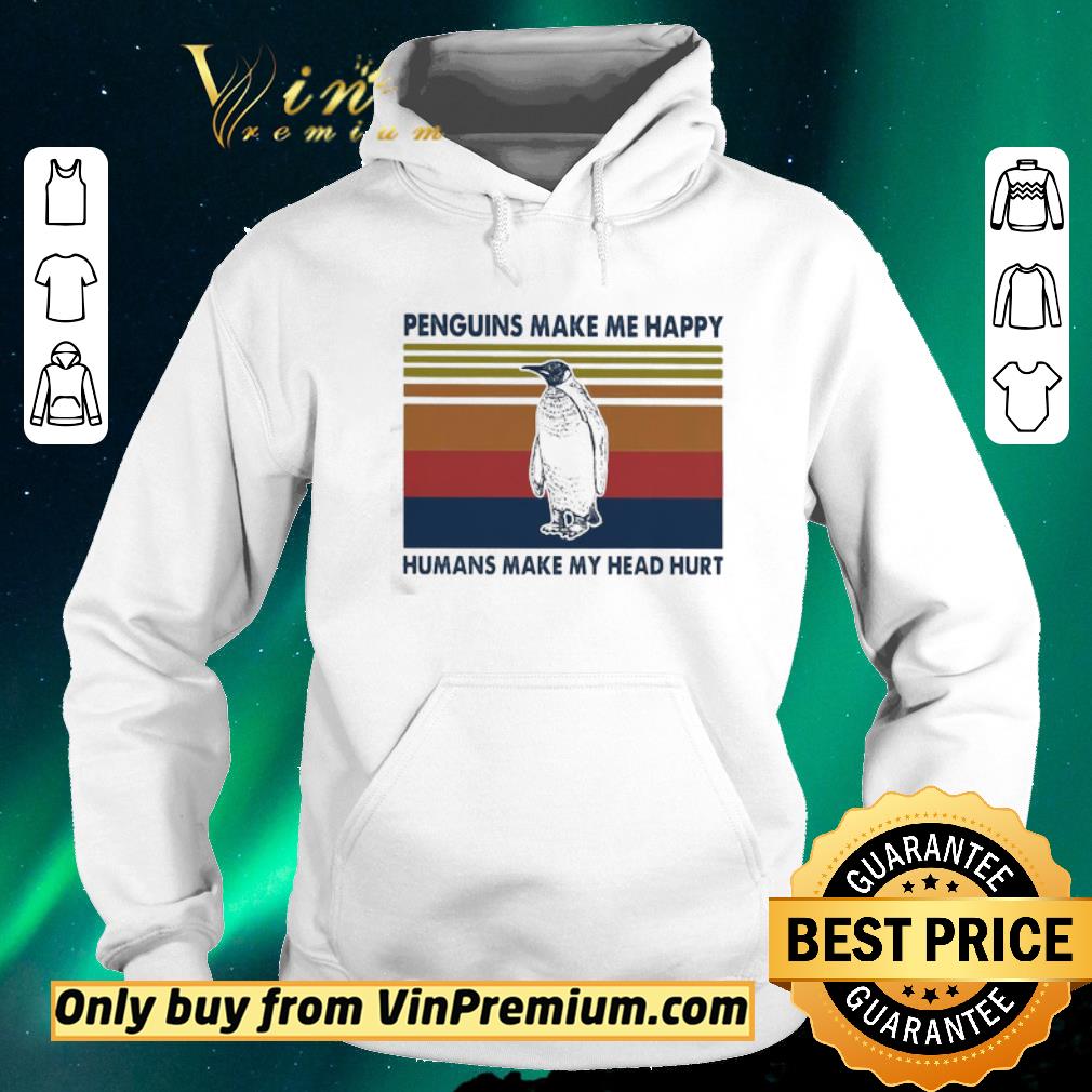 Hot Penguins make Me happy humans make My head hurt vintage shirt sweater 1bd1325c hot penguins make me happy humans make my head hurt vintage shirt sweater 4 - Hot Penguins make Me happy humans make My head hurt vintage shirt sweater