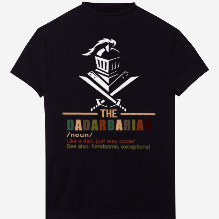 Pretty The Dadalorian Like A Dad Just Way Cooler Shirt