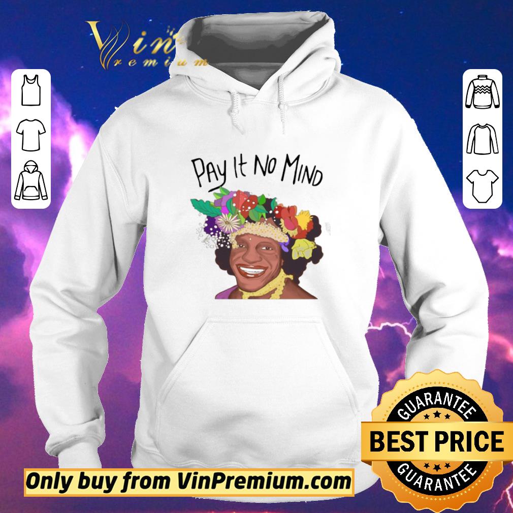 Awesome Pay It No Mind Tee shirt sweater 1ea0ebda awesome pay it no mind tee shirt sweater 4 - Awesome Pay It No Mind Tee shirt sweater