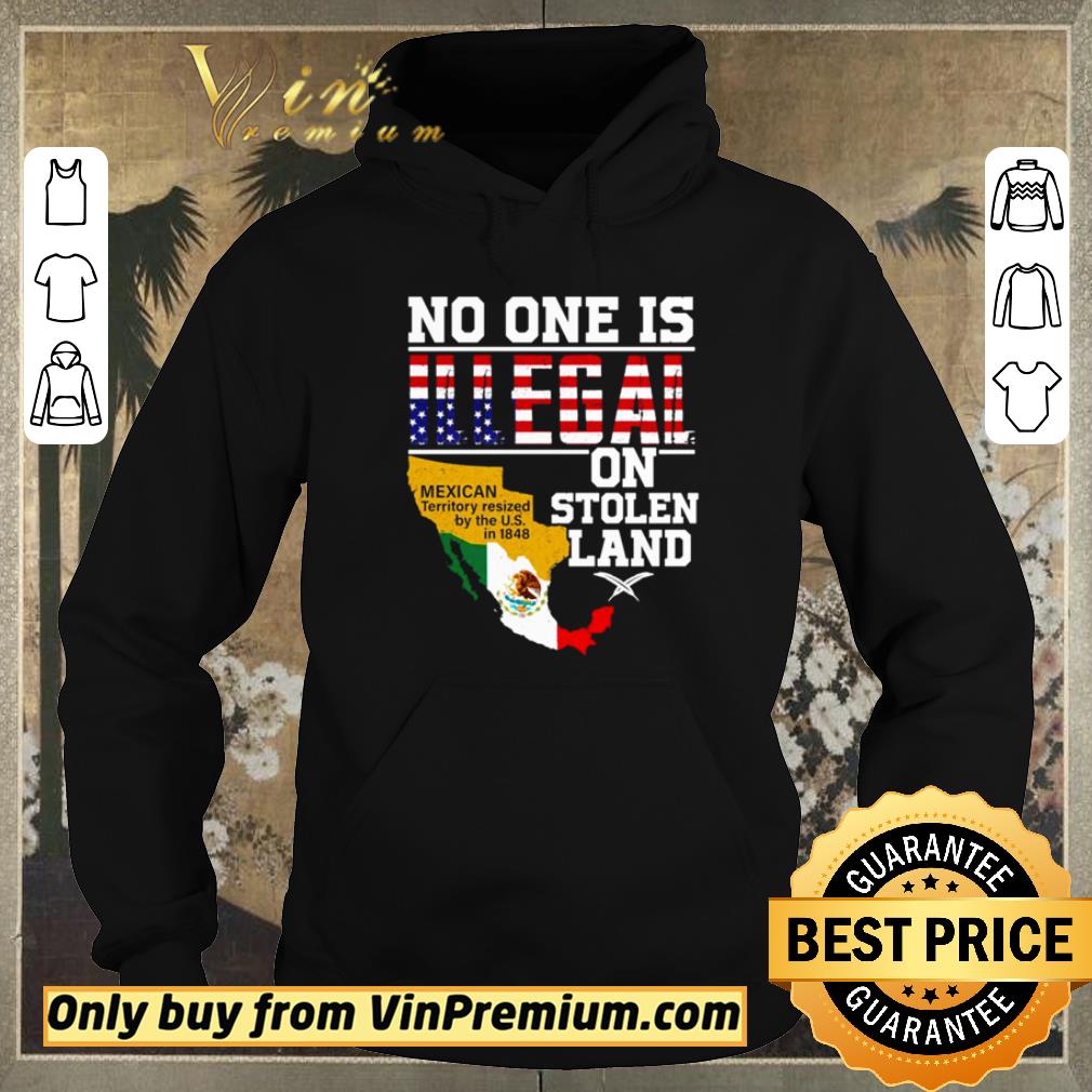 1fa8b065 awesome no one is illegal on stolen land mexican territory resized shirt sweater 4 - Awesome No one is illegal on stolen land Mexican Territory Resized shirt sweater