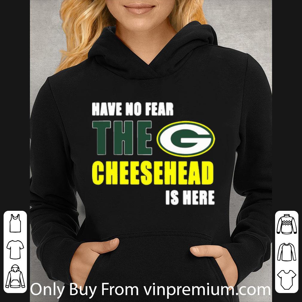 21239dc2 original have no fear the cheesehead is here green bay packers shirt 4 - Original Have No Fear The Cheesehead Is Here Green Bay Packers shirt