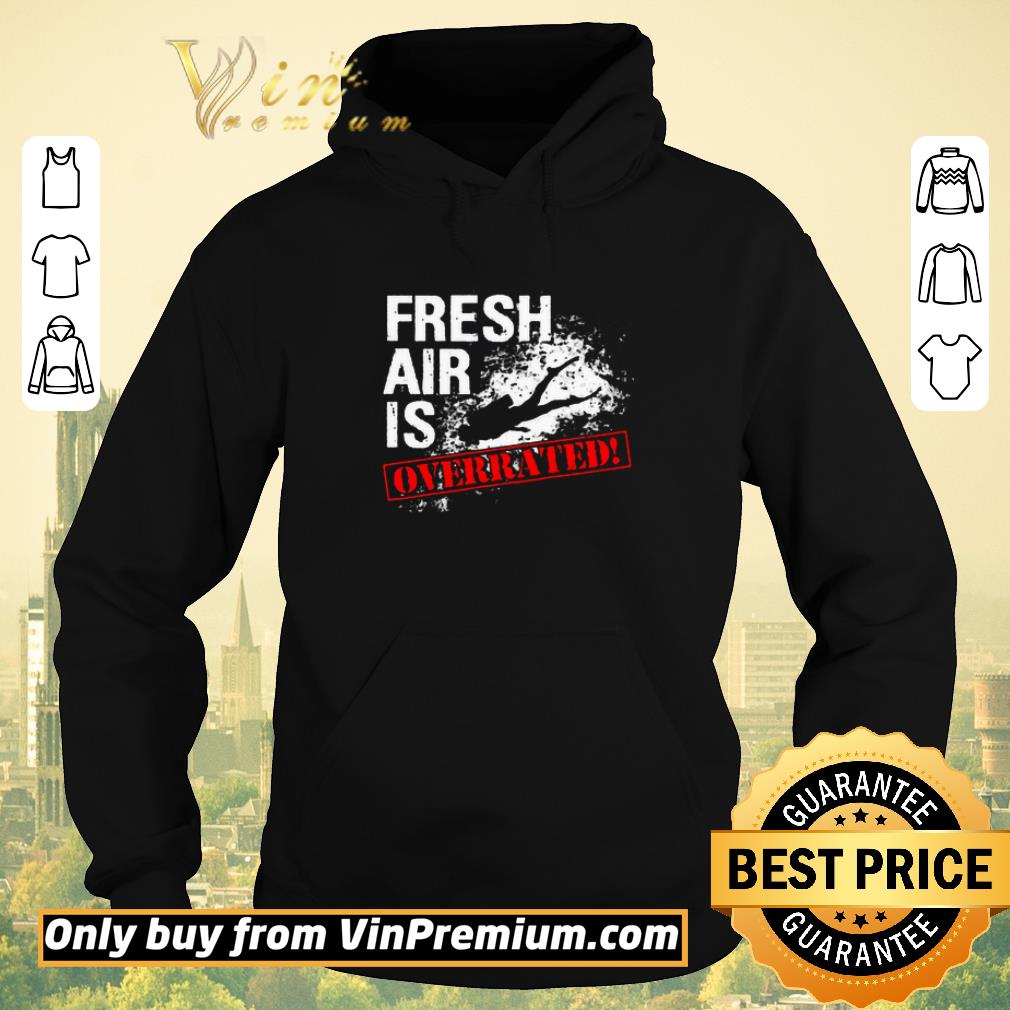 Nice Fresh Air Is Overrated Diver shirt sweater 228253a3 nice fresh air is overrated diver shirt sweater 4 - Nice Fresh Air Is Overrated Diver shirt sweater