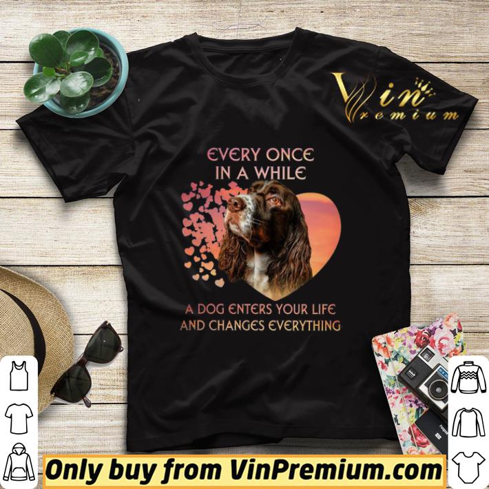 English Springer Spaniel heart every once in a while a dog enters you life and changes every thing shirt sweater 257f570f english springer spaniel heart every once in a while a dog enters you life and changes every thing shirt sweater 4 - English Springer Spaniel heart every once in a while a dog enters you life and changes every thing shirt sweater
