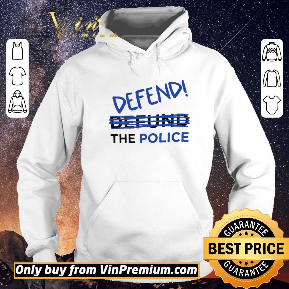 Funny Defend not defund The Police shirt sweater 2655f22f funny defend not defund the police shirt sweater 4 - Funny Defend not defund The Police shirt sweater