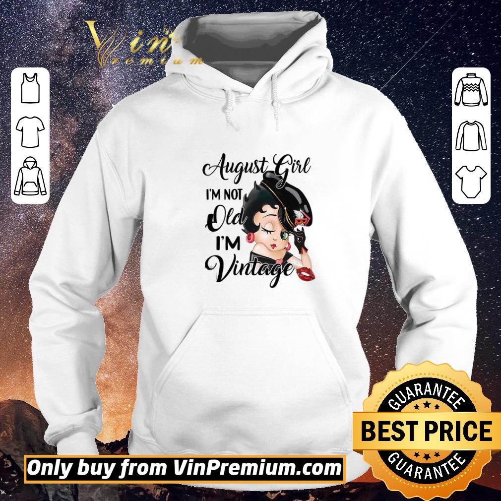 2a0b4266 hot betty boop august girl i m not old i m vintage shirt sweater 4 - Hot Betty Boop August Girl I'm Not Old I'm Vintage shirt sweater