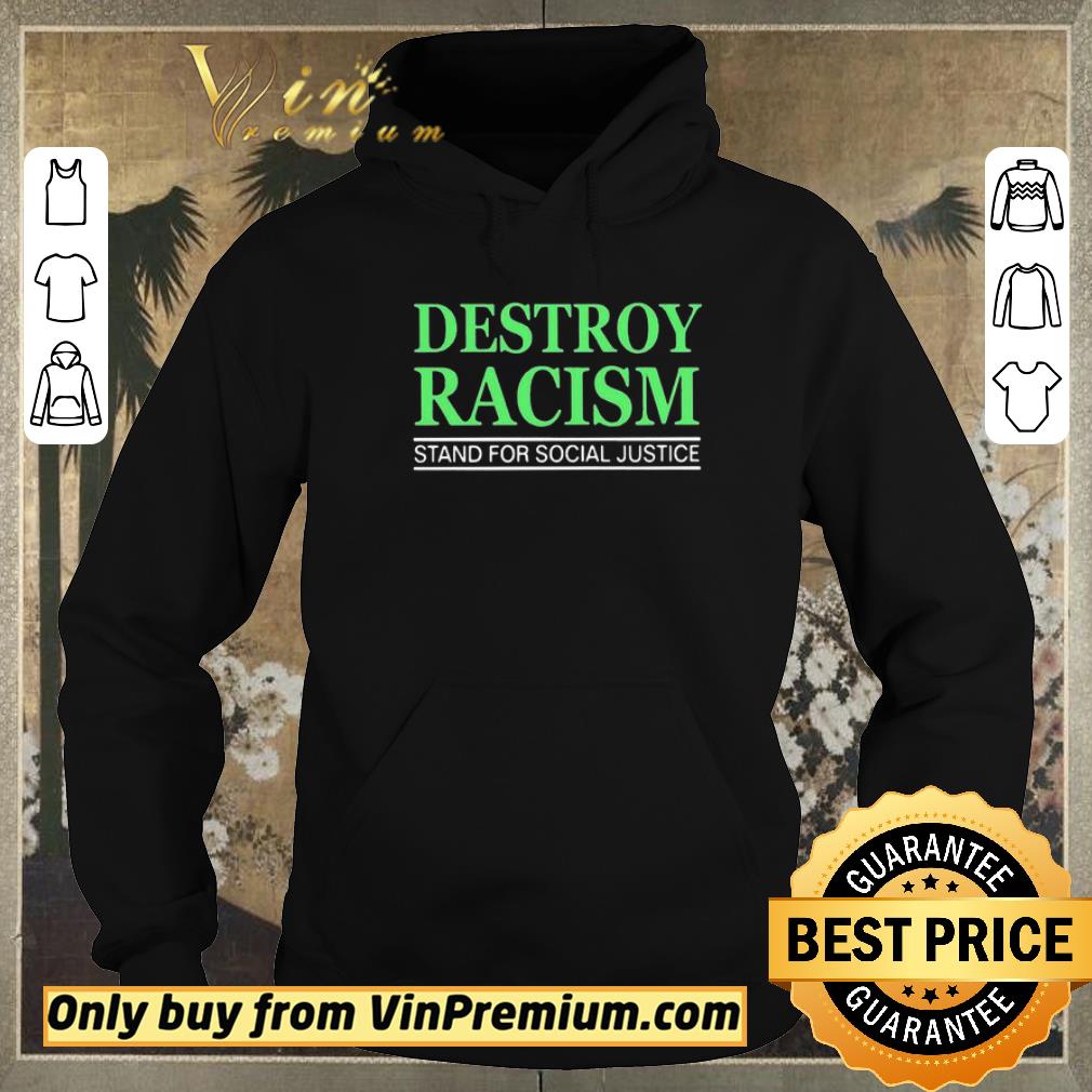 2a666358 pretty destroy racism stand for social justice shirt sweater 4 - Pretty Destroy Racism Stand for social justice shirt sweater