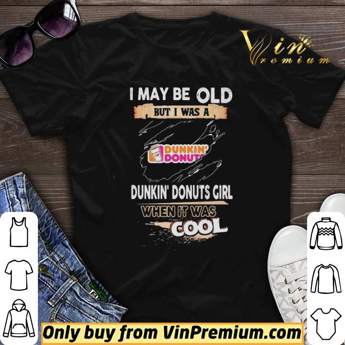 I may be old but I was a Dunkin Donuts girl when it was cools shirt sweater