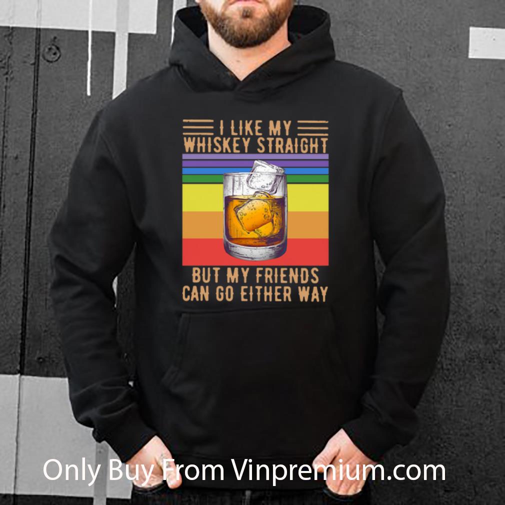 2c07de1d hot vintage lgbt i like my whiskey straight but my friends can go either way shirt 4 - Hot Vintage LGBT I Like My Whiskey Straight But My Friends Can Go Either Way shirt